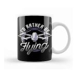 Humuts I D Rather Be Flying Drone Pilot Hobby Droning Kupa Bardak