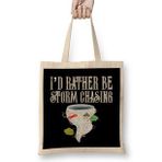Humuts I D Rather Be Storm Chasing Tornado Chasers Bez Çanta