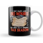 Humuts I Dont Always Work 80 Hours a Week But Tax Season Kupa
