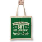 Humuts I Hate Christmas But Not As Much As Santa Claus Bez Çanta