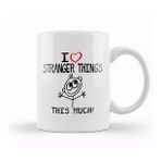Humuts I Heart Stranger Things This Much Kupa Bardak