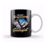 Humuts I M Not Trespassing I M A Geologist Geology Pun Kupa Bardak