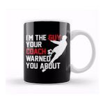 Humuts I M The Guy Your Coach Warned You About Soccer Kupa Bardak