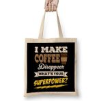 Humuts I Make Coffee Disappear Whats Your Superpower Bez Kadın Günlük Çanta
