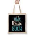 Humuts I May Be Old But at Least My Music Doesnt Suck Bez Kadın Günlük Çanta