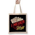 Humuts I Never Bluff Cute Gambling Casino Blackjack Poker Bez Kadın Günlük Çanta