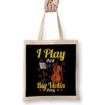 Humuts I Play That Big Violin Thing Funny Cello Pun Music Bez Kadın Günlük Çanta