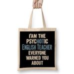 Humuts I'm The Psychotic English Teacher Everyone Warned You About Bez Çanta