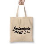 Humuts Incinmişsin Dedi 02 Bez Çanta