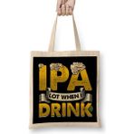 Humuts Ipa Lot When I Drink Funny Beer Drinker S Pun Bez Kadın Günlük Çanta