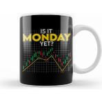 Humuts Is It Monday Yet Funny Stock Market Daytrader Kupa Bardak