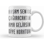 Humuts Komik Söz Ama Gelirsin Diye Korktuk Kupa Bardak