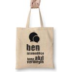 Humuts Komik Söz Ben Istemedikçe Bana Akıl Vermeyin Bez Çanta