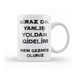 Humuts Komik Söz Birazda Yanlış Yoldan Gidelim Kupa Bardak
