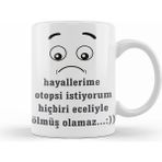 Humuts Komik Söz Hayallerime Otopsi Istiyorum Kupa Bardak