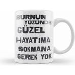 Humuts Komik Söz Hayatıma Sokmana Gerek Yok Kupa Bardak