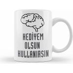 Humuts Komik Söz Hediyem Olsun Kullanırsın Kupa Bardak