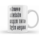 Humuts Komik Söz Künefe Gibisin Dışın Tatlı Için Kaşar Kupa Bardak