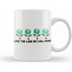 Humuts Love the Land We Call Home Earth Day 2021 Kupa Bardak