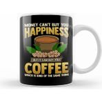 Humuts Money Cant Buy You Happiness But Can Buy Coffee Kupa Bardak