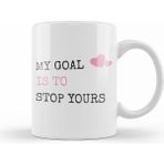 Humuts My Goal Is To Stop Yours Goalie Defender Kupa Bardak