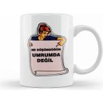 Humuts Ne Düşündüğün Umrumda Değil Kupa