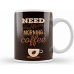 Humuts Need My Morning Coffe Kupa