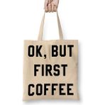 Humuts Ok, But First Coffee Bez Kadın Günlük Çanta
