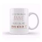 Humuts Please Call Me Anne With an E Kupa