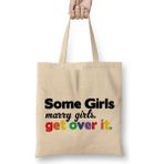 Humuts Pride Some Girls Marry Girls Get Over It Bez Çanta