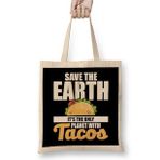Humuts Save The Earth It's The Only Planet With Tacos Bez Kadın Günlük Çanta