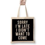 Humuts Sorry I'm Late I Didnt Want To Come Bez Kadın Günlük Çanta