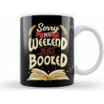 Humuts Sorry My Weekend is All Booked Obsessed Reader Kupa