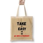 Humuts Take It Easy On Me My Wife Is Pregnant Funny New Dad Be Nice Fathers Bez Uzun Saplı Açık Bej Rengi Çanta