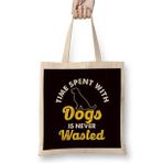 Humuts Time Spent With Dogs Never Wasted Dog Owner Animal Lover Bez Kadın Günlük Çanta