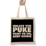 Humuts Unless You Puke Faint Or Die Keep Going Bez Çanta
