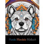 Hunde Mandala Malbuch: Gestalte 50 einzigartige Schwarz-Weiß-Bilder in farbenfrohe Kunstwerke und entdecke die Vielfalt der Hunderassen | Ein Malvergnügen für Kinder ab 8 Jahren