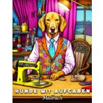 Hunde mit Aufgaben Malbuch: Einzigartige Bilder, die Ihre Fantasie anregen