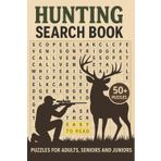 Hunting Word Search Book for Adults, Seniors and Juniors: Easy to Read Fun and Challenging Puzzles with Hunting Terms, Wildlife, Outdoor Adventure, ... Activities for Puzzle Fans and Outdoorsmen