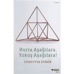 Hurra Aşağılara, Yokuş Aşağılara! - Süreyya Evren