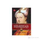 HÜRREM SULTAN'IN GÖLGESİNDEKİ AŞK MIHRIMAH SULTAN VE MIMAR SINAN - MINA OĞUZ