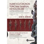 Hurri Kültürünün Tunçtan Tanrısal Heykelcikleri Semih Güneri