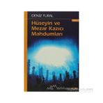 HÜSEYİN VE MEZAR KAZICI MAHDUMLARI - DENIZ TURAL