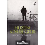 HÜZÜN ADRESE GELIR - SADETTIN KAPLAN