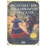 HÜZÜNLÜ BIR AŞK ŞARKISIYDI PARAGUAY - LILY TUCK