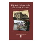 HÜZÜNLÜ KAHRAMANLAR ÜLKESINDE İKI DEVIR ANILAR 1934-1939 - GÖZLEMLER 2012 - FAZIL BÜLENT KOCAMEMI