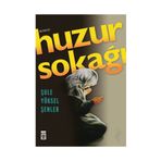 HUZUR SOKAĞI - ŞULE YÜKSEL ŞENLER