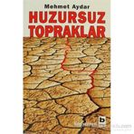 HUZURSUZ TOPRAKLAR - MEHMET AYDAR