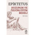 Huzurun ve Özgürlüğün Bedeli - Epiktetus
