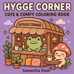 Hygge Corner: Cute & Comfy Coloring Book featuring Cozy Corner Scenes for Adults & Kids
